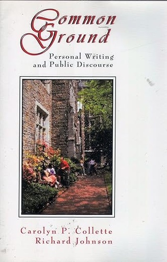 [9780060413699] Common Ground Personal Writing and Public Discourse