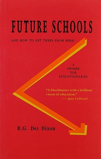 [9781550221725] Future Schools and How to Get There From Here