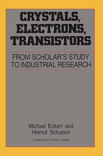 [9780883187197] Crystals Electrons Transistors From Scholar's Study to Industrial Research