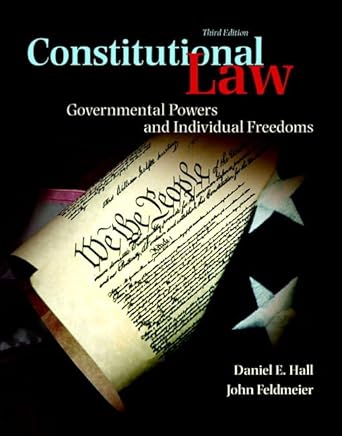 [9780133767698] Constitutional Law: Governmental Powers and Individual Freedoms