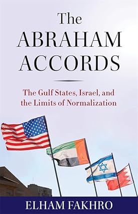 [9780231212380] The Abraham Accords: The Gulf States, Israel, and the Limits of Normalization