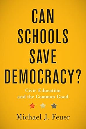[9781421447773] Can Schools Save Democracy? Civic Education and the Common Good