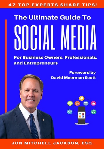 [9781790591961] The Ultimate Guide to Social Media for Business Owners, Professionals and Entrepreneurs